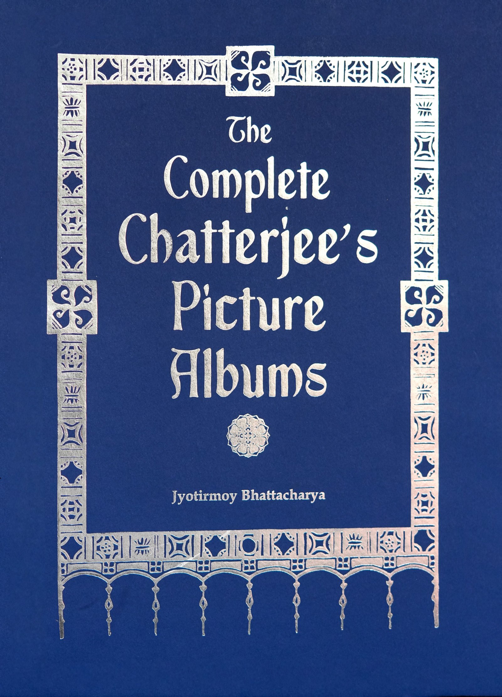 THE COMPLETE CHATTERJEE'S PICTURE ALBUMS